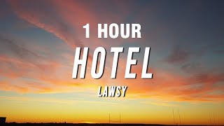 1 HOUR Lawsy  Hotel Lyrics [upl. by Dalila274]