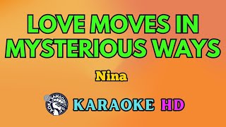 Love Moves In Mysterious Ways KARAOKE by Nina 4K HD samsonites [upl. by Bostow]