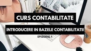 Introducere in bazele contabilitatii  Curs contabilitate incepatori [upl. by Scheld]