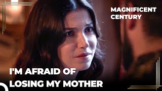 I Lost My Child Once I Dont Want to Lose My Mother Too  Magnificent Century Episode 61 [upl. by Lilli]