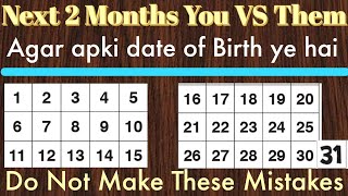 Apni Date of Birth se Jaane Agle 2 Months mein Kya Hoga  You vs Them  Next 2 Months  Remedies [upl. by Azriel]