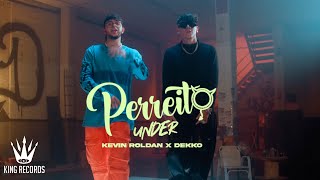 Dekko KEVIN ROLDAN  Perreito Under Official Video [upl. by Eednam]