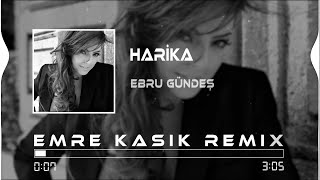 Ebru Gündeş  Harika  Emre Kaşık Remix [upl. by Ardnossac]