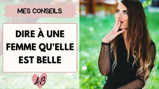 Dire Ã une fille quELLE EST BELLE [upl. by Duvall]