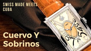 Cuervo Y Sobrinos – The Swiss Watch Brand From Cuba [upl. by Raviv630]