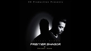 Hridoy Khan  Premer Shagor Official Lyrical Video [upl. by Asilanom]