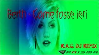 RAG DJ Remix  Berth  Como Fosse Ieri [upl. by Sarid781]