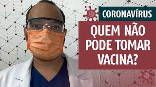 COVID19  Quem NÃO PODE tomar vacina [upl. by Murrah726]