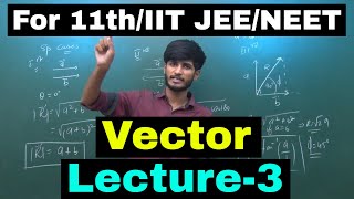 Vector  Lecture3  Analytical Treatment of Vector  For 11thIIT JEENEET  ByKartikey Sir [upl. by Mir541]