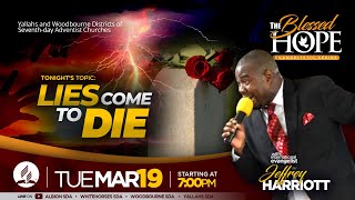 The Blessed Hope  Lies Come to Die  Evangelist Jeffrey Harriott  March 19 2024 [upl. by Stanislas833]