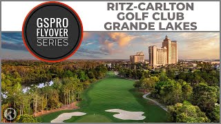 GSPro Course Flyover  Ritz Carlton Golf Club Grande Lakes  Designed by amace [upl. by Virgin250]