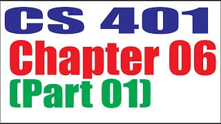 CS401 Chapter 06 Part 01 [upl. by Cleasta219]