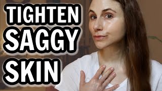 How to TIGHTEN SAGGY SKIN Dr Dray [upl. by Dirfliw]