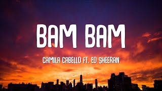 Camila Cabello  Bam Bam ft Ed Sheeran Lyrics [upl. by Isidora]