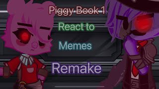 Piggy Book 1   Distorted Memory React to Memes Remake  GL2  Desc [upl. by Eilitan]