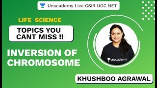 Topics You Cant Miss Life Science Inversion Of Chromosome CSIR UGC NET 2020 Khushboo  Unacademy [upl. by Atirak826]