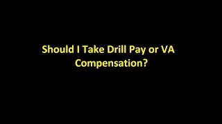 Episode 0026  Should I Take Drill Pay or VA Compensation [upl. by Goddard]