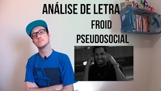 Análise de Letra  Froid  Pseudosocial [upl. by Aiz]