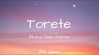 Torete  Moira Dela Torre Lyrics [upl. by Amsaj]