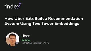 Index 2024 Talk How Uber Eats Built a Recommendation System Using Two Tower Embeddings [upl. by Nazar]