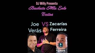 Joe Veras Vs Zacarías Ferreira Solo Exitos Bachata Mix Dj Willy 🔥💪🏽 [upl. by Cavill]