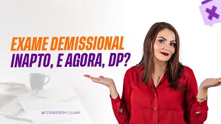 EXAME DEMISSIONAL INAPTO E AGORA  COISAS DE RH [upl. by Okimuk]