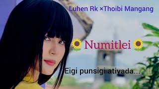 NumitleiðŸŒ»Thoibi MangangÃ—Luhen Rk [upl. by Jordana]