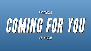 SwitchOTR  Coming for You ft A1 x J1 Lyrics [upl. by Standford]