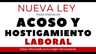 ACOSO Y HOSTIGAMIENTO NUEVA LEY PARA PREVENIR [upl. by Llevaj]