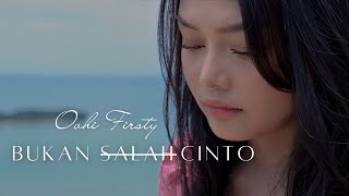 Ovhi Firsty  Bukan Salah Cinto Official Music Video [upl. by Brose]