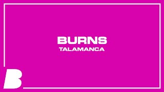 BURNS  Talamanca [upl. by Nwahsauq]