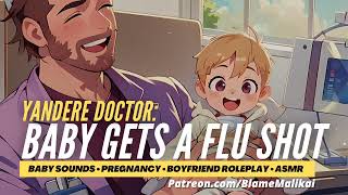 Yandere Doctor Sick Newborn Baby Gets Da Flu Pregnancy Deep Voice Boyfriend Roleplay M4F ASMR [upl. by Enirhtak257]