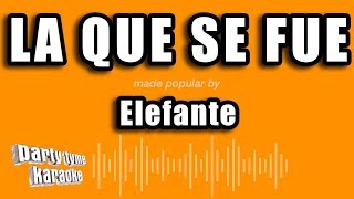 Elefante  La Que Se Fue Versión Karaoke [upl. by Sessler850]