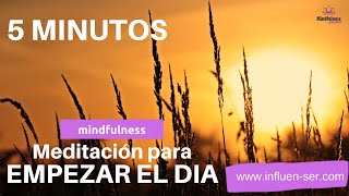 🌷 Mindfulness MEDITACIÓN de la MAÑANA 5 minutos Necesaria [upl. by Eva208]