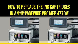 How to replace the ink cartridges in an HP PageWide Pro MFP 477dw [upl. by Ahsha]