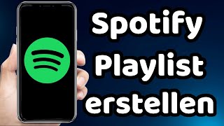 Spotify Playlist Erstellen 2023 eigene playlist [upl. by Lower]