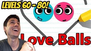 Love Balls Levels 60 to 80  I AM THE KING OF LOVE BALLS  The Love Balls Mobile Game Play [upl. by Eelrac12]