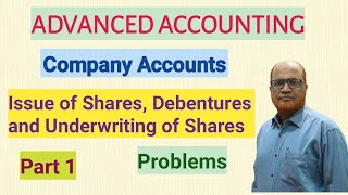 Advanced Accounting I Company Accounts I Issue of Shares and Debentures I Problems I Part 1 I Khan [upl. by Gorrian391]