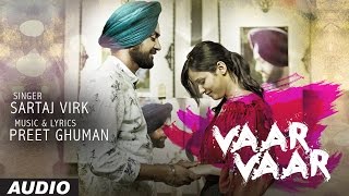 SARTAJ VIRK VAAR VAAR  PREET GHUMAN  LATEST PUNJABI SONGS 2016  TSERIES APNA PUNJAB [upl. by Hcurab]