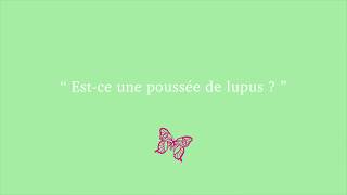 Comment reconnaître une poussée de lupus  Partie 8  Estce le lupus 2 [upl. by Rock445]