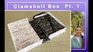 Clamshell Box Part 1 [upl. by Lyrpa]