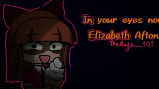 In your eyes NowFNaF Elizabeth Afton [upl. by Irina]