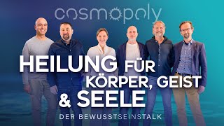 Heilung für Körper Geist und Seele  COSMOPOLY Bewusstseinstalk  Cosmic Cine TV amp Mystica TV [upl. by Gascony]