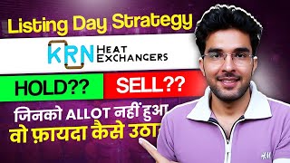 KRN Heat Exchanger IPO Listing Day Strategy  Sell or Hold [upl. by Ramirolg163]