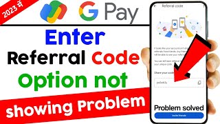 google pay referral code option not showing problem  google pay refer code problem  googlepay [upl. by Lepley]