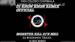 TAN CELOSO CHIMBALA KTL HYBIRD BOUNCE 130BPM DJ ALJZ [upl. by Bolme]