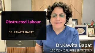 Obstructed Labour 100 clinical presentations learn simply by Dr Kawita Bapat [upl. by Hephzipa175]