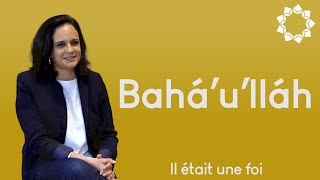 Cest qui Bahá’u’lláh [upl. by Eikin493]