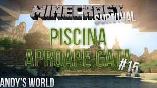 Minecraft survival  Andys World Piscina aproape gata 15 [upl. by Yema]