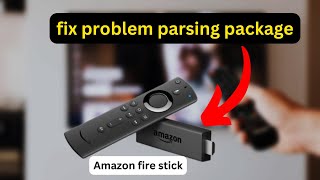 How to fix Firestick Problem parsing package  full guide [upl. by Utta100]